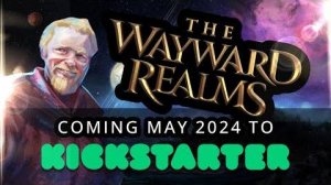 A Vision Becoming Reality - The Wayward Realms