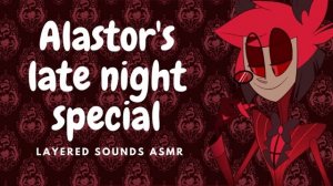 ALASTOR'S LATE NIGHT SPECIAL | Layered Sounds ASMR #hazbinhotelalastor #hazbinhotel #asmr