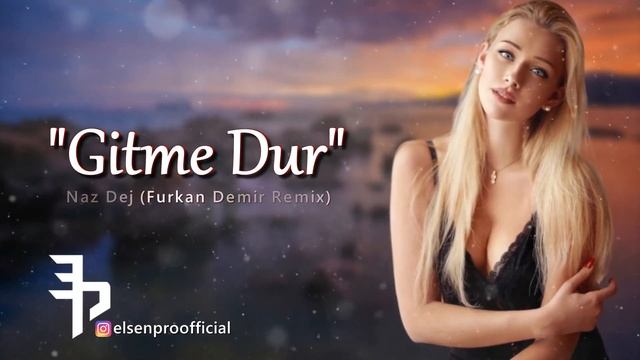 Naz Dej   Furkan Demir  Gitme Dur Remix смотреть онлайн