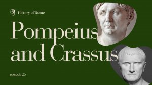Episode 26 - История Древнего Рима. Самый богатый человек Рима.
