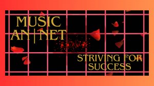 Music AN|NET - Striving for success. Клип - К успеху