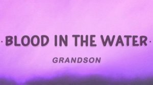 blood // water- grandson (20 minutes)