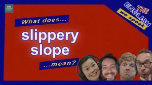 A slippery slope: The English We Speak