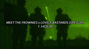 [1 HOUR] Lovely Bastards x Meet the Frownies (Speed Up)