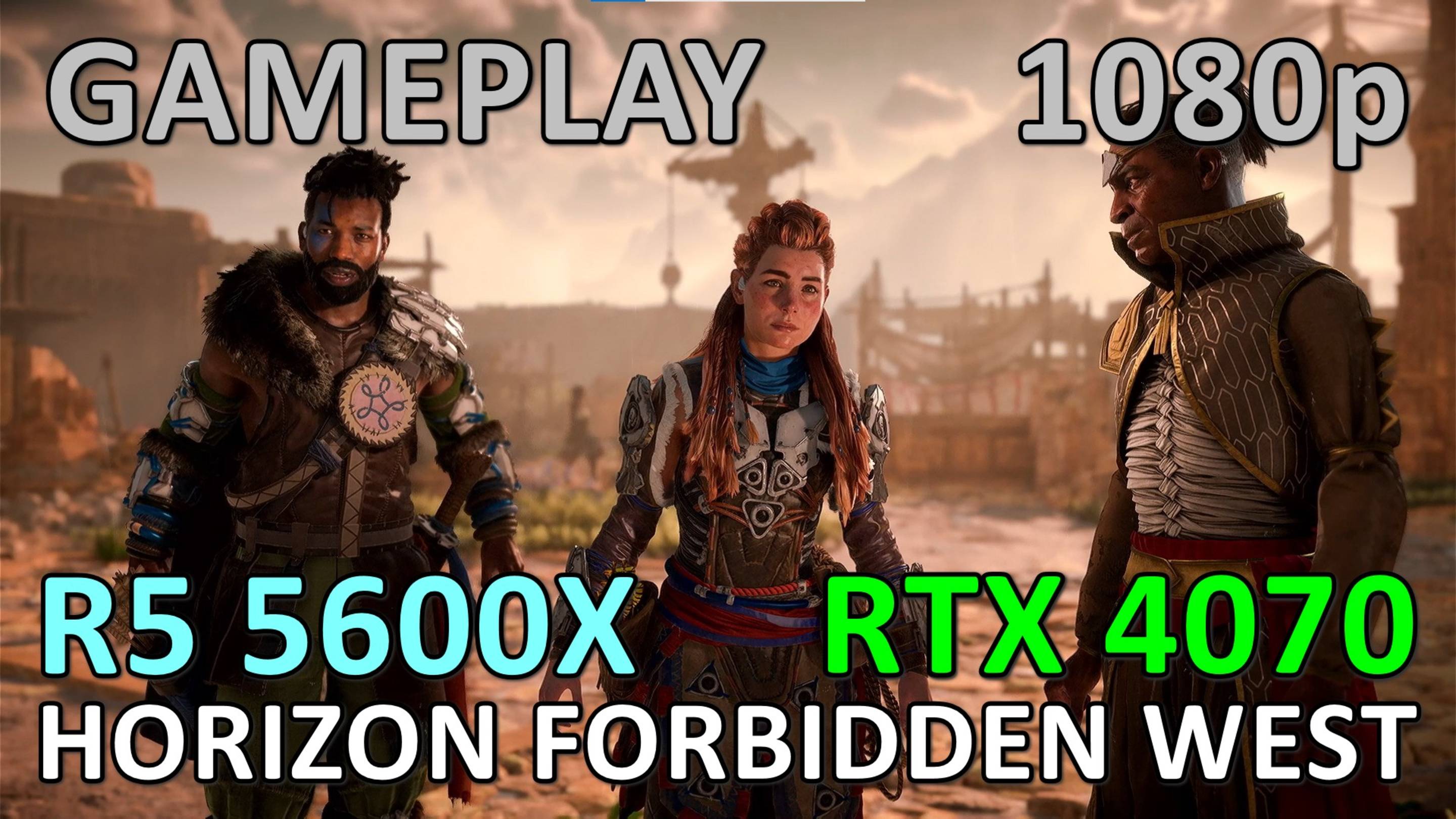 RYZEN 5 5600X + RTX 4070 / HORIZON FORBIDDEN WEST / GAME PLAY