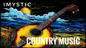 Country Music  -  IMYSTIC