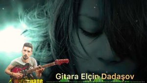 Sen Gidince.gitara. Elçin Dadaşov. Rüstəm Quliyev xatirəsinə.2021