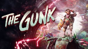 В ПОИСКАХ КОСМИЧЕСКИХ СОКРОВИЩ ➤ The Gunk ПРОХОЖДЕНИЕ #1