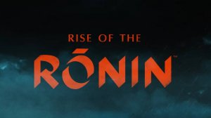 Rise of the Ronin - Официальный трейлер анонса на ПК