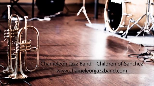 Chameleon Jazz Band - Children of Sanchez (Audio) смотреть онлайн