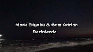 Mark Eliyahu & Cem Adrian - Derinlerde (speed up)