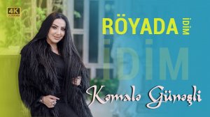 Kəmalə Günəşli - Röyada idim