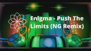 Enigma - Push The Limits (NG Remix)