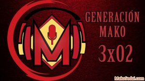 Generación Mako 3x02 – El Koji