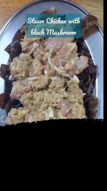 STEAM CHICKEN w/Black fungus#easyrecipe #deleciousfood #chinesefood #cooking#easycooking #shortvide