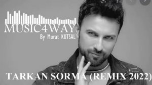 TARKAN SORMA (REMİX 2022) By Murat KUTSAL