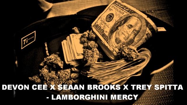 Devon Cee x Seaan Brooks x Trey Spitta - LAMBORGHINI MERCY (REMIX) смотреть онлайн