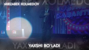 Mirzabek Xolmedov - Yaxshi bo’ladi (Sahnada karantin)