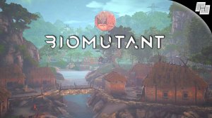 Восстановление деревни #10 ☛ Biomutant (Русская озвучка)