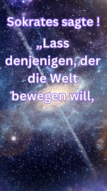 Sokrates sagte! - Lass denjenigen, der die Welt bewegen will,... смотреть онлайн