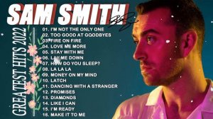 Sam Smith Best Songs Playlist New 2022 - Sam Smith Greatest Hits Full Album New 2022