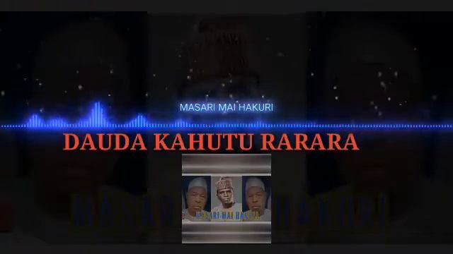 Sabuwar Wakar Dauda Kahutu Rarara MASARI MAI HAKURI Hausa Song Latest 2020
