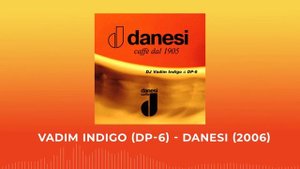 Vadim Indigo (DP-6) - Danesi (2006)