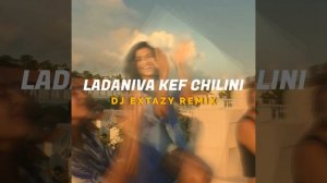 Kef Chilini (feat. Ladaniva)
