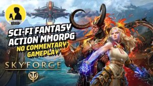 SCI-FI FANTASY ACTION MMORPG | SKYFORGE, GAMEPLAY #skyforge #gameplay #freetoplay