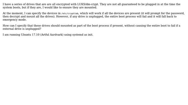 Mount LUKS-encrypted drive at boot, but only if drive is present смотреть онлайн