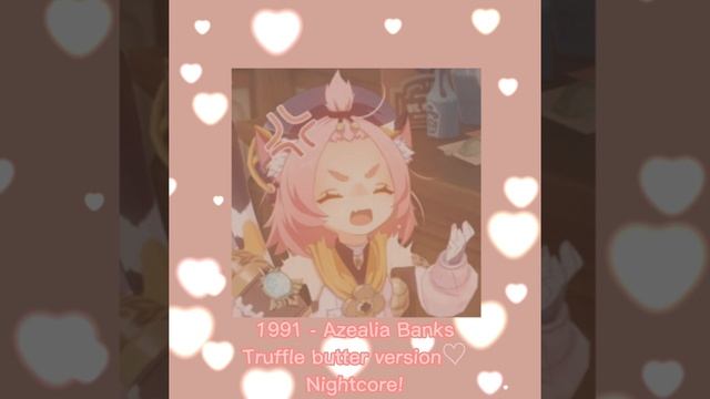 1991-Azealia Banks truffle butter version (Nightcore)