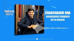 Charchadim Ona - Shoxruxbek Ergashev (By Dj Asilbek) #remix #music