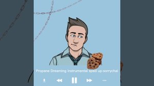 Propane Dreaming-instrumental sped up-Sorrychai