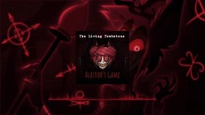 Alastor's Game (Hazbin Hotel Song) - By The Living Tombstone