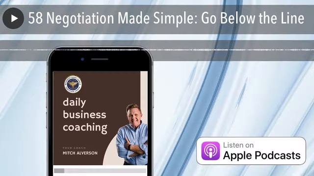 58 Negotiation Made Simple: Go Below the Line