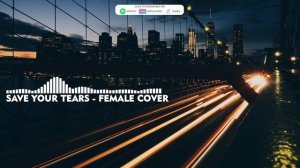 The Weeknd - Save Your Tears Female Cover | Top Hits 2021