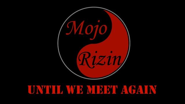 Mojo Rizin - Until We Meet Again смотреть онлайн