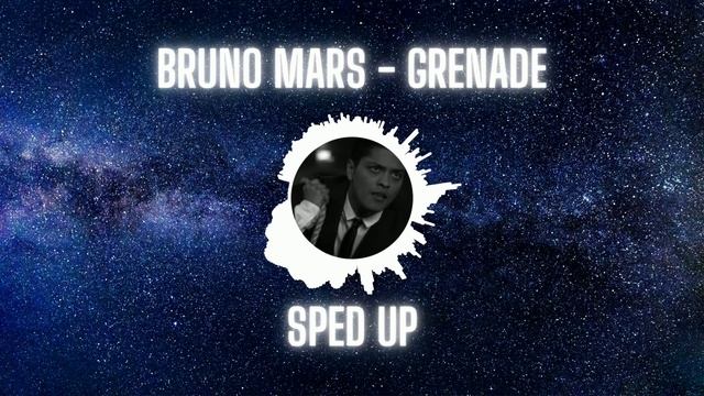 Bruno Mars - Grenade (sped up) смотреть онлайн