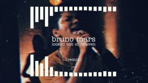 Bruno Mars - Locked Out of Heaven (slowed)