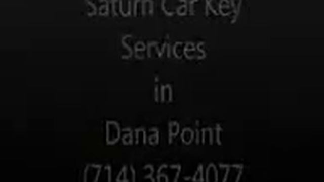 Car Key | Car Keys And Ignition Mobile Services | Saturn Car Keys Dana Point, CA смотреть онлайн