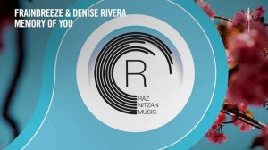 Frainbreeze & Denise Rivera - Memory Of You (RNM) (Extended Mix)