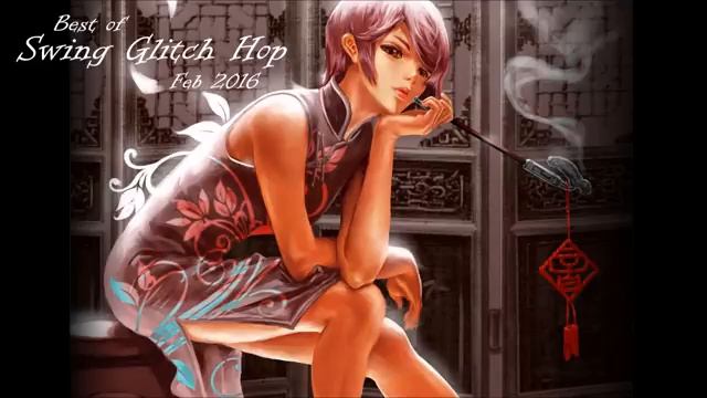 Best of Glitch Hop Electro Swing Feb 2016 смотреть онлайн