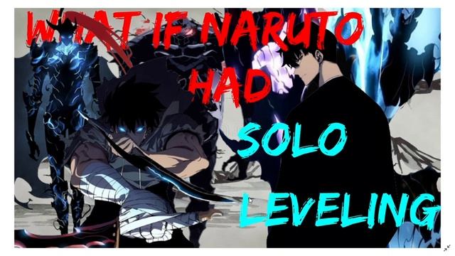 what if naruto had solo leveling part 1 смотреть онлайн