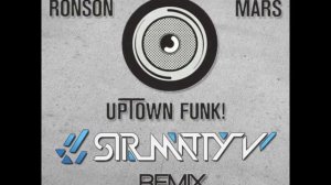 Mark Ronson ft. Bruno Mars - Uptown Funk (Sir Matty V Remix)