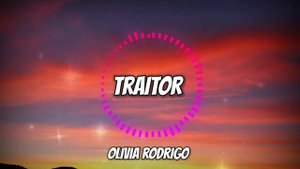 Olivia Rodrigo - traitor (Lyrics)