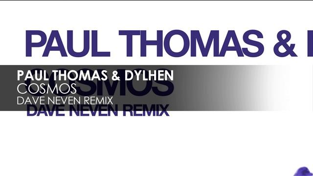 Paul Thomas & Dylhen - Cosmos (Dave Neven Remix) смотреть онлайн