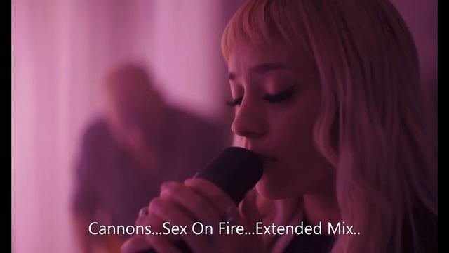 Cannons...Sex On Fire...Extended Mix... смотреть онлайн