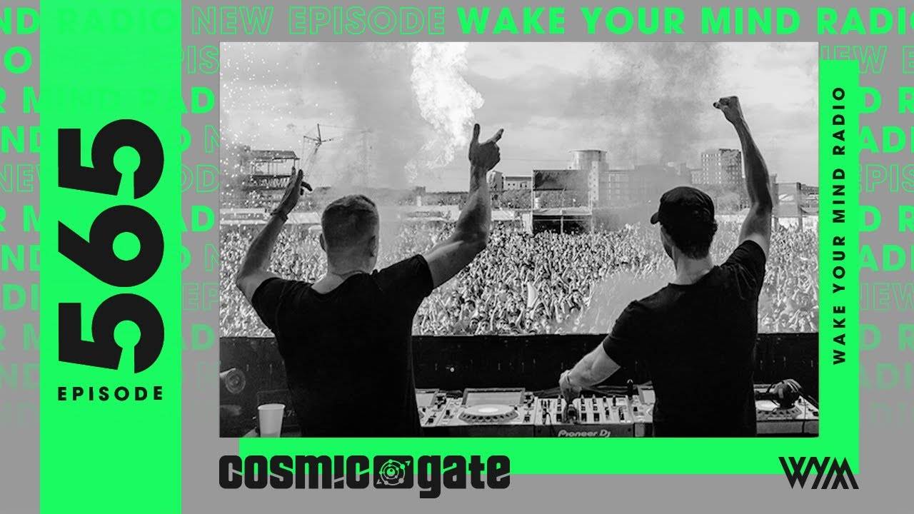 Cosmic Gate – Wake Your Mind 565