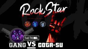 GANG vs COTA#RockStar Tournament