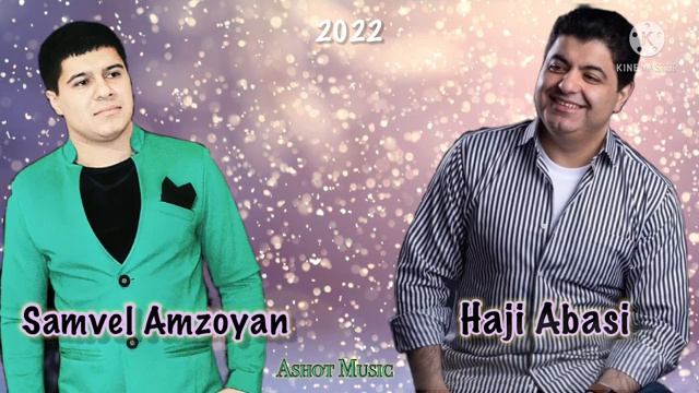 Samvel Amzoyan & Haji Abasi SLOW 2022 NEW смотреть онлайн